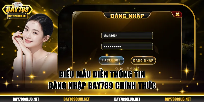 Đăng Nhập BAY789 - Hướng Dẫn Quy Trình Thực Hiện Từ A-Z Biểu mẫu điền thông tin đăng nhập BAY789 chính thức