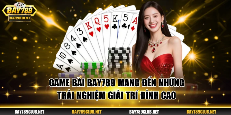 Game Bài BAY789 | Sân Chơi Đổi Thưởng Uy Tín Và Hấp Dẫn Game bài BAY789 mang đến trải nghiệm giải trí đỉnh cao