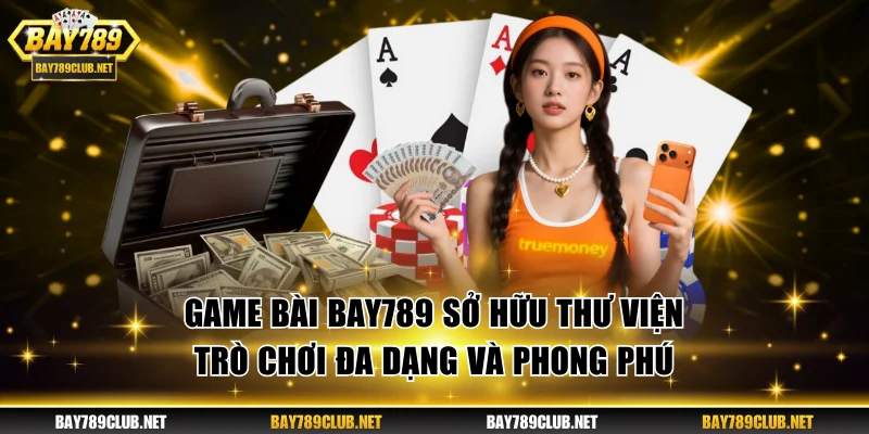 Game Bài BAY789 | Sân Chơi Đổi Thưởng Uy Tín Và Hấp Dẫn Game bài BAY789 sở hữu thư viện trò chơi đa dạng và phong phú