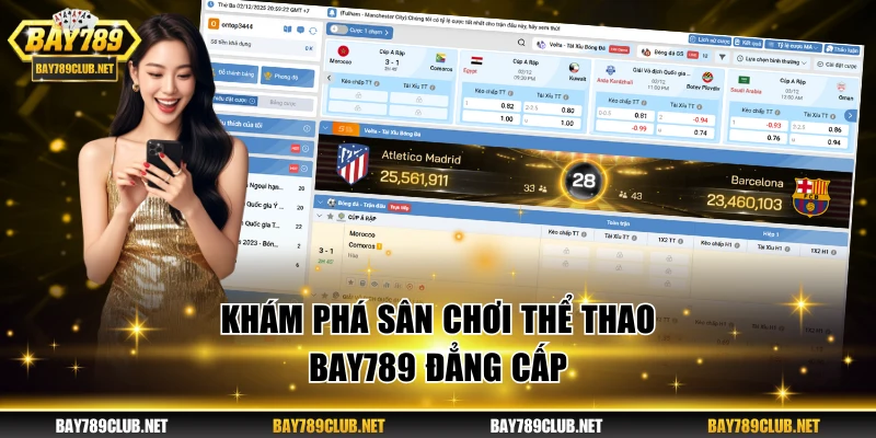 Thể Thao BAY789 - Thỏa Mãn Đam Mê Với 1000 Sự Kiện Hot Khám phá sân chơi thể thao BAY789 đẳng cấp