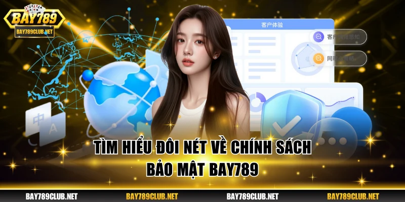 Chính Sách Bảo Mật BAY789 An Toàn 100% Đạt Chuẩn Quốc Tế Tìm hiểu đôi nét về chính sách bảo mật BAY789