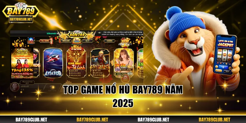 Nổ Hũ BAY789 - Quay Cực Đã, Nổ Quà Khủng Mỗi Ngày Top game nổ hũ BAY789 không nên bỏ lỡ